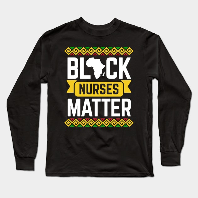 Dashiki Pattern Black History Month Gift For Nurses Long Sleeve T-Shirt by HCMGift